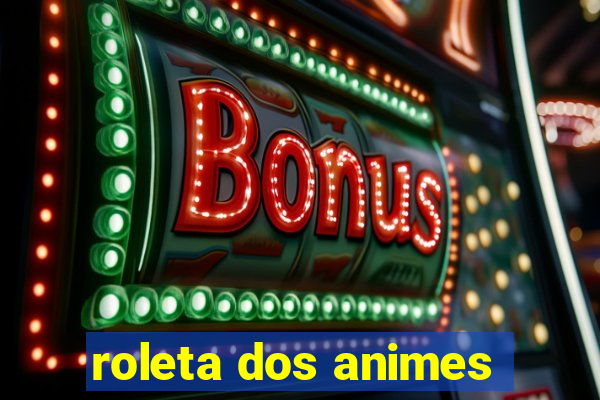 roleta dos animes